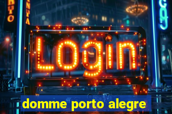 domme porto alegre